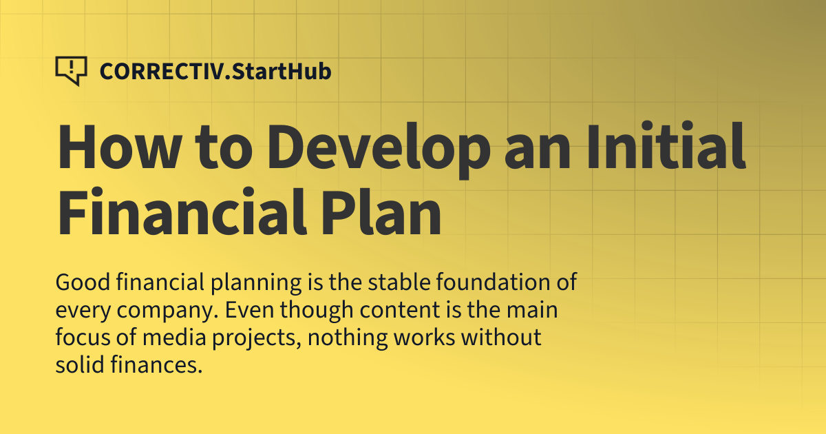 How to Develop an Initial Financial Plan | English | CORRECTIV.StartHub