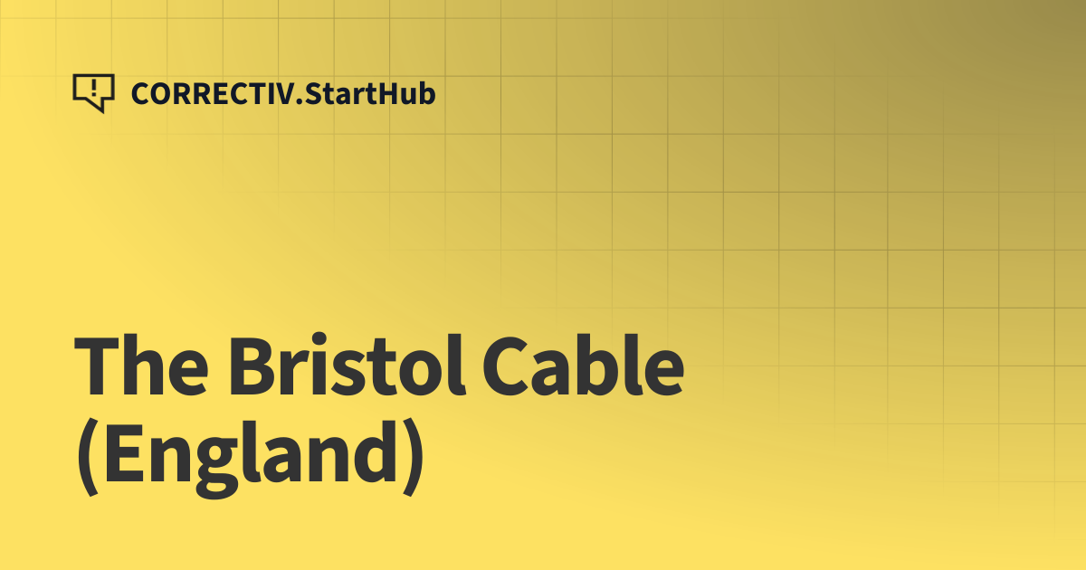 The Bristol Cable (England) | English | CORRECTIV.StartHub
